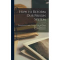 How to Reform Our Prison System