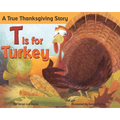 T Is for Turkey: A True Thanksgiving Story