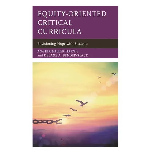 Equity-Oriented Critical Curricula: Envisioning Hope with Students