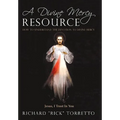 A Divine Mercy Resource: How to Understand the Devotion to Divine Mercy