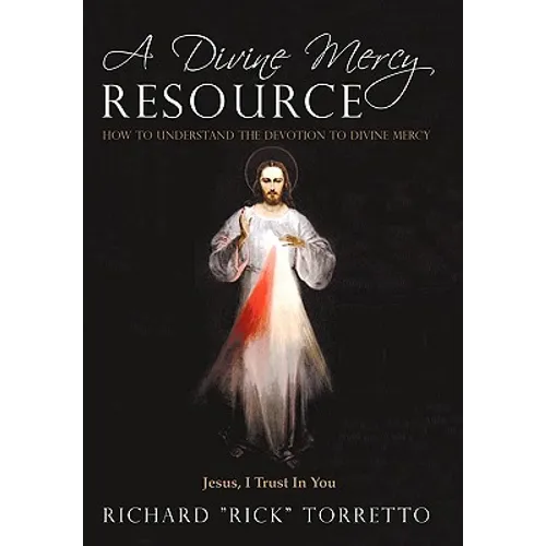 A Divine Mercy Resource: How to Understand the Devotion to Divine Mercy