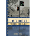 Discernment: The Art of Choosing Well