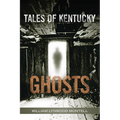 Tales of Kentucky Ghosts