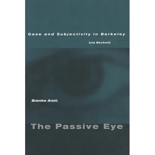 The Passive Eye: Gaze and Subjectivity in Berkeley (Via Beckett)