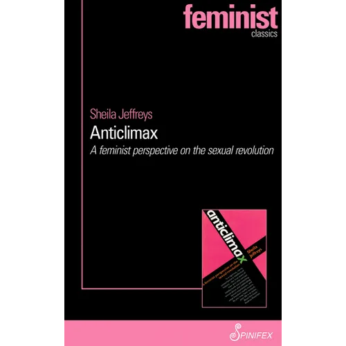 Anticlimax: A Feminist Perspective on the Sexual Revolution