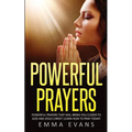 Powerful Prayers: Powerful Prayers That Will Bring You Closer to God and Jesus Christ