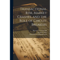 Transactional Risk, Market Crashes, and the Role of Circuit Breakers
