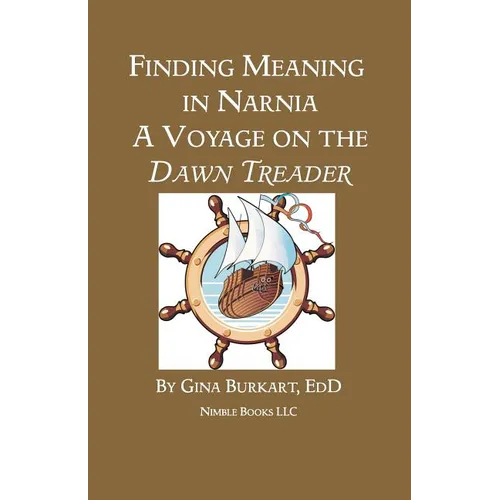 Finding Meaning in Narnia: A Voyage on the Dawn Treader