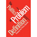 Politics of Problem Definition: Shaping the Policy Agenda