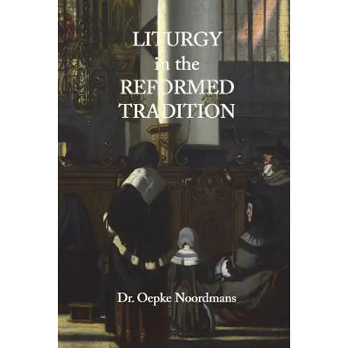 Liturgy in the Reformed Tradition