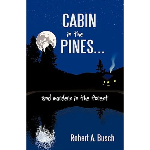 Cabin in the Pines. . .: And Murders in the Forest