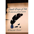 Small Drops of Ink: A Collection of Short Stories