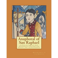 Anaphoral of San Raphael: A Collection of new Eucharistic Prayers for insight and transcendence
