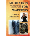 Meditation for Warriors: Practical Meditation for Cops, Soldiers and Martial Artists