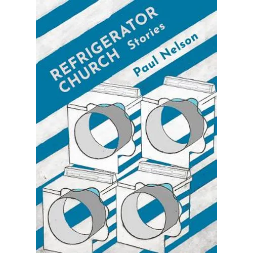 Refrigerator Church: Stories