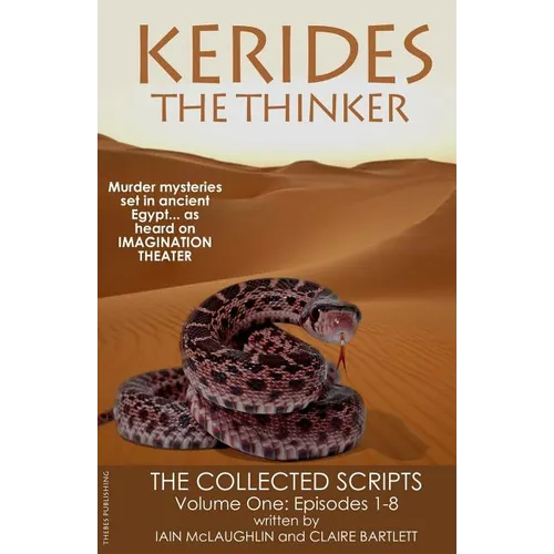 Kerides the Thinker: The Collected Scripts Volume One