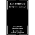 Magic And Witchcraft: A Brief History of the Black Arts