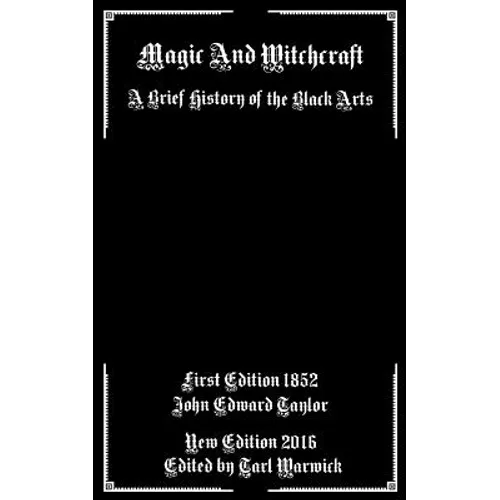 Magic And Witchcraft: A Brief History of the Black Arts