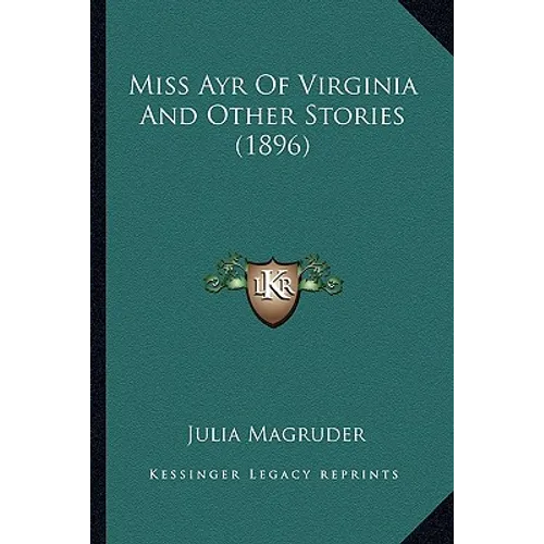 Miss Ayr Of Virginia And Other Stories (1896)