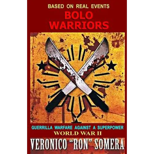 Bolo Warriors: Guerrilla Warfare Against A Superpower