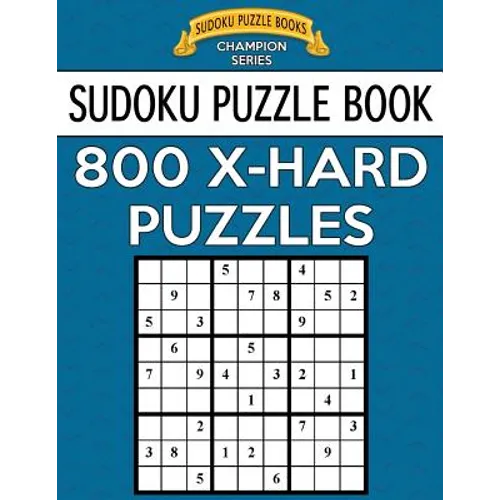 Sudoku Puzzle Book, 800 Extra Hard Puzzles: Single Difficulty Level for No Wasted Puzzles