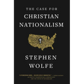 The Case for Christian Nationalism
