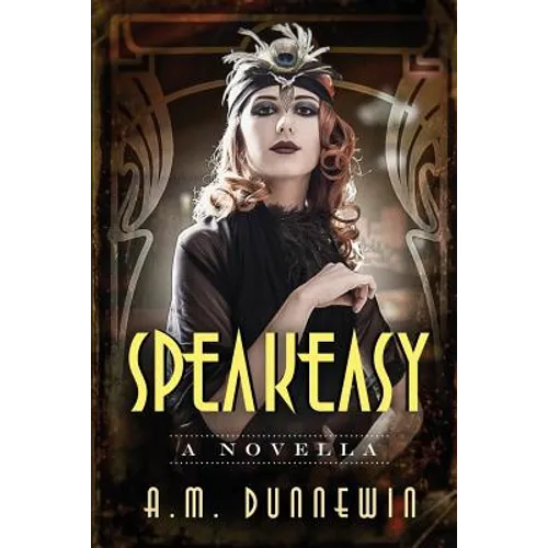 Speakeasy: A Novella