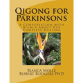 Qigong for Parkinsons: A Conversation with Bianca about Her Complete Healing