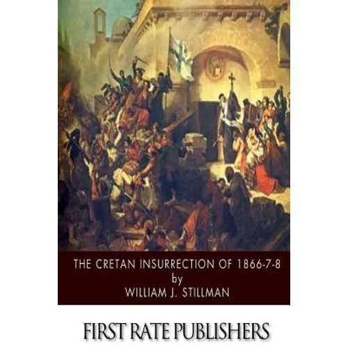 The Cretan Insurrection of 1866-7-8