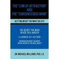 The "Law of Attraction" and the "Subconscious Mind"