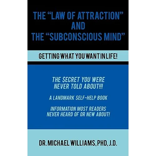 The "Law of Attraction" and the "Subconscious Mind"