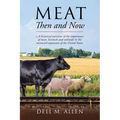 Meat Then and Now: A historical overview of the importance of meat, livestock and railroads in the westward expansion of the United States