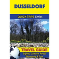 Dusseldorf Travel Guide (Quick Trips Series): Sights, Culture, Food, Shopping & Fun