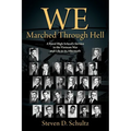 We Marched Through Hell: A Rural High School's Service in the Vietnam War and Life in its Aftermath