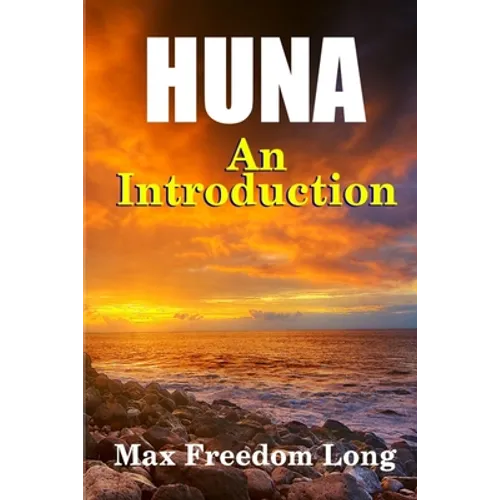 Introduction to Huna: The Workable Psycho-religious System of the Polynesians