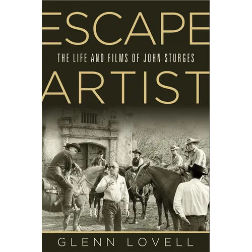 Escape Artist: The Life and Films of John Sturges