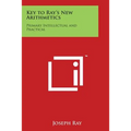 Key to Ray's New Arithmetics: Primary Intellectual and Practical