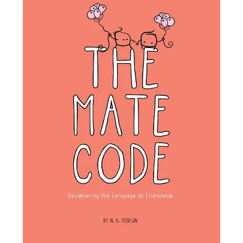 The Mate Code: Deciphering the Language of Friendship