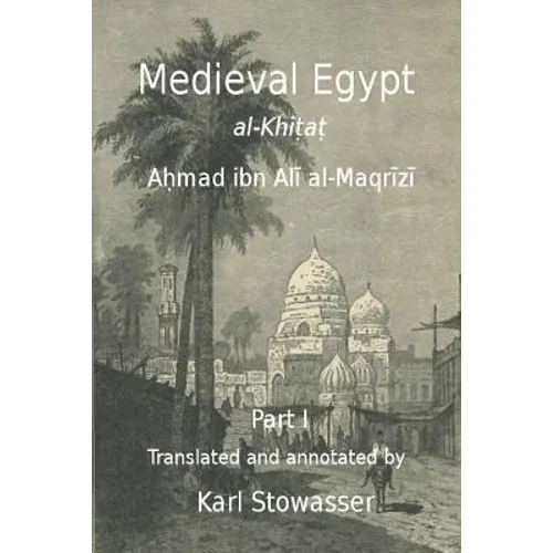 Medival Egypt, Ahmed ibn Ali al-Maqrizi