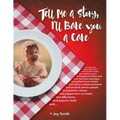Tell Me a Story, I'll Bake You a Cake