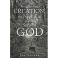 Insights into Creation, the Nephilim and the Sons of God