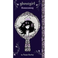 ghostgirl: Homecoming