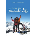 Living Your Spectacular Life