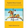 Deptford Show Ground: The last permanent fairground in London