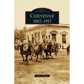 Cheyenne: 1867-1917