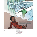 The Bathroom Tells on Me