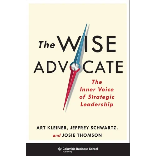 The Wise Advocate: The Inner Voice of Strategic Leadership