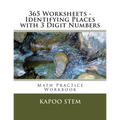 365 Worksheets - Identifying Places with 3 Digit Numbers: Math Practice Workbook