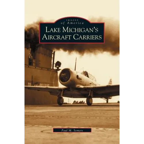 Lake Michigan's Aircraft Carriers