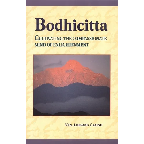 Bodhicitta: Cultivating the Compassionate Mind of Enlightenment